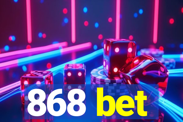 868 bet